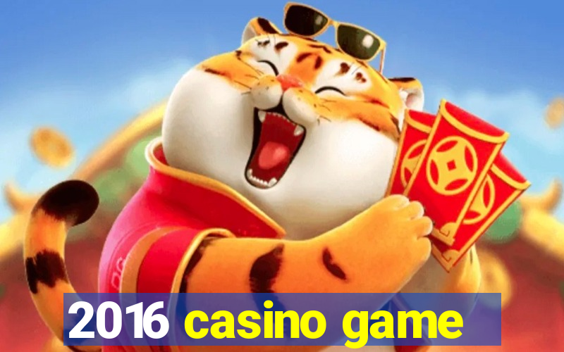 2016 casino game