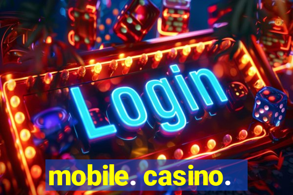 mobile. casino.