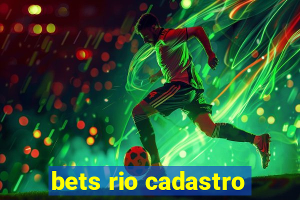 bets rio cadastro