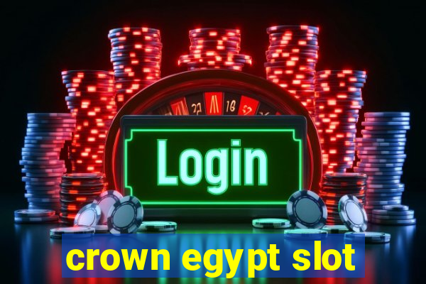 crown egypt slot