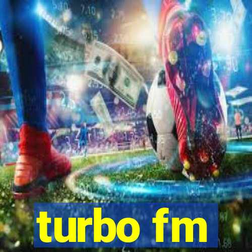 turbo fm