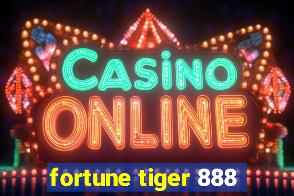 fortune tiger 888