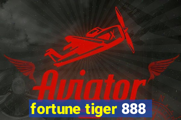 fortune tiger 888