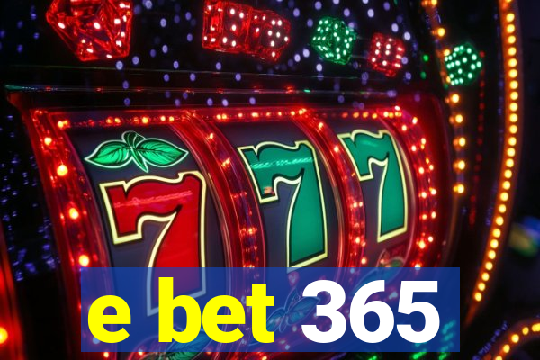 e bet 365