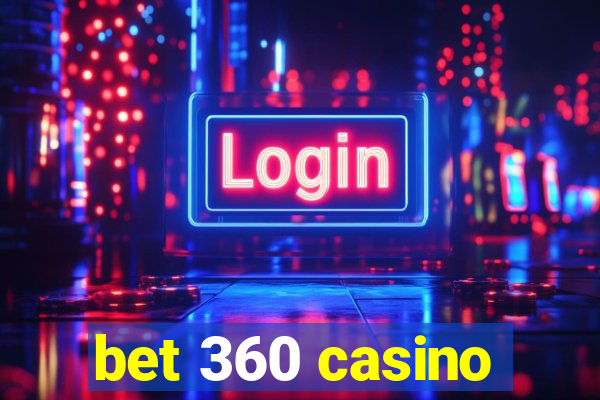 bet 360 casino