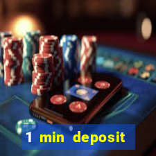 1 min deposit online casino