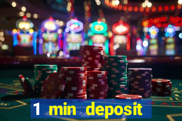 1 min deposit online casino