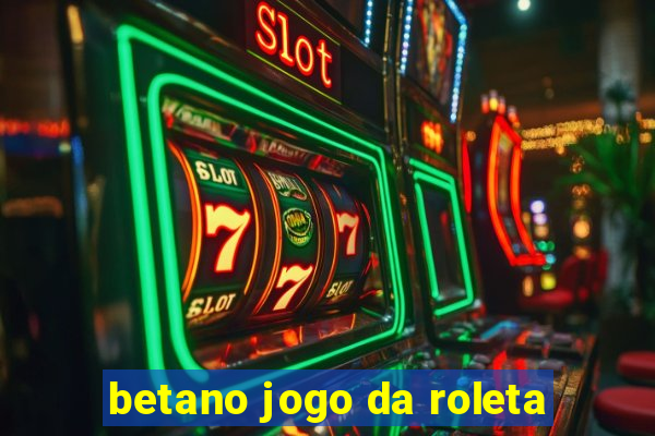 betano jogo da roleta