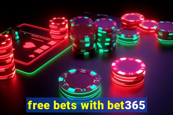 free bets with bet365