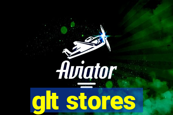 glt stores