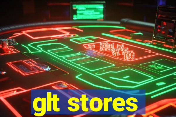 glt stores