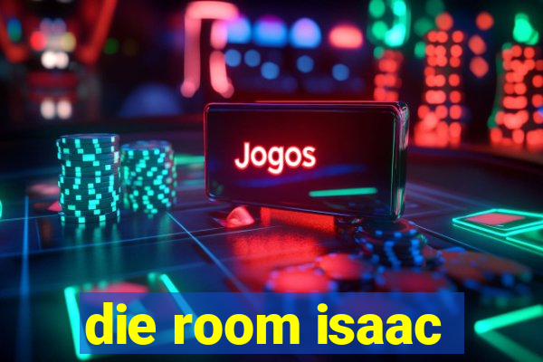 die room isaac