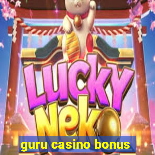 guru casino bonus