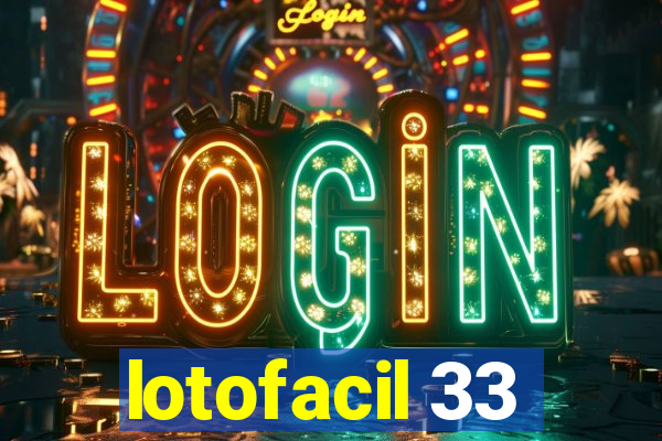 lotofacil 33