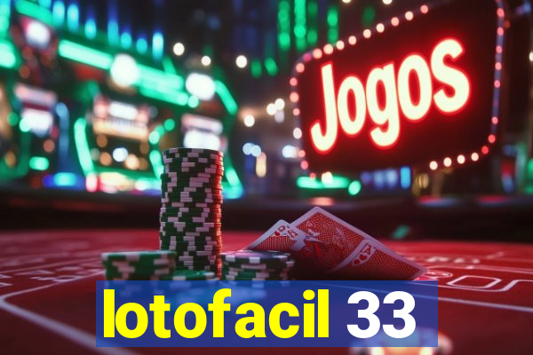 lotofacil 33