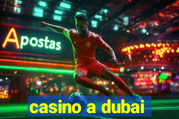 casino a dubai