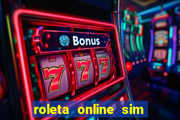 roleta online sim ou nao