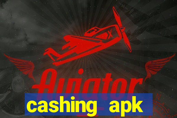 cashing apk dinheiro infinito