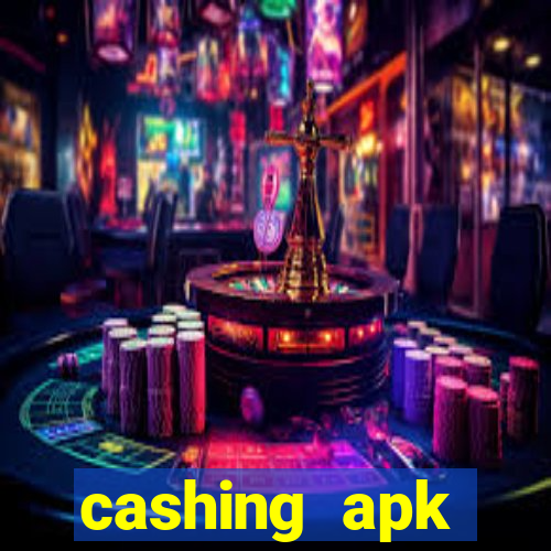 cashing apk dinheiro infinito