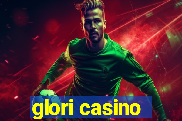 glori casino