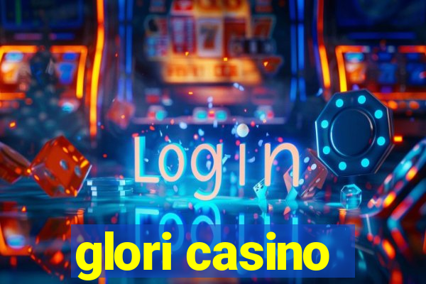 glori casino