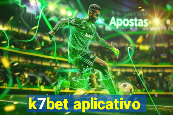 k7bet aplicativo