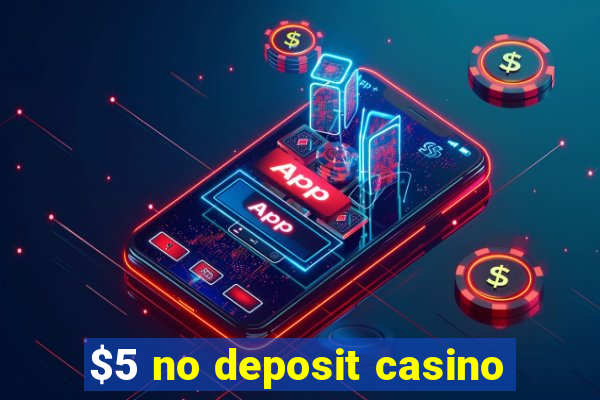 $5 no deposit casino