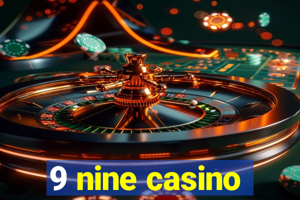 9 nine casino