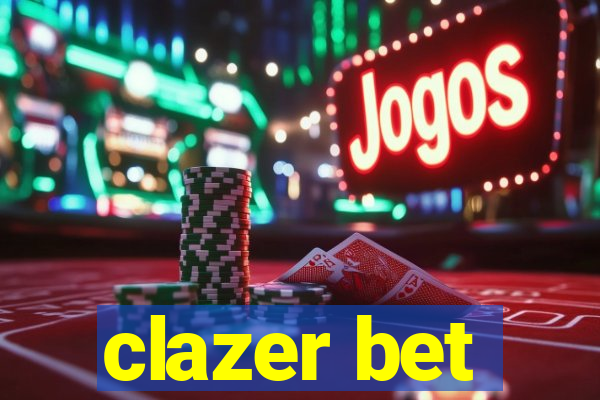 clazer bet