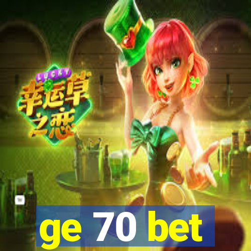 ge 70 bet