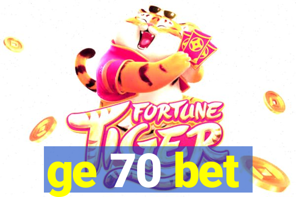 ge 70 bet