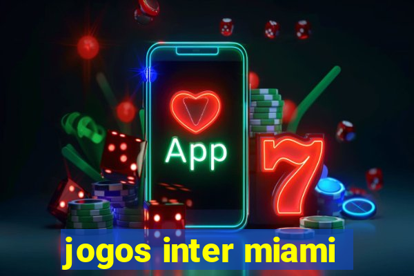 jogos inter miami