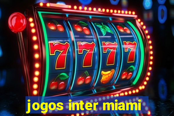 jogos inter miami