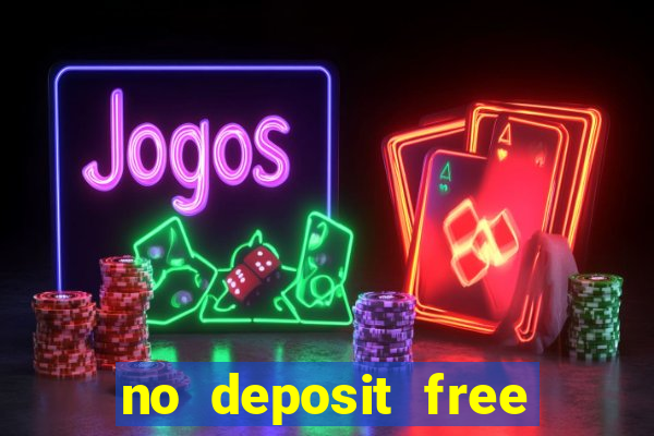 no deposit free cash casinos