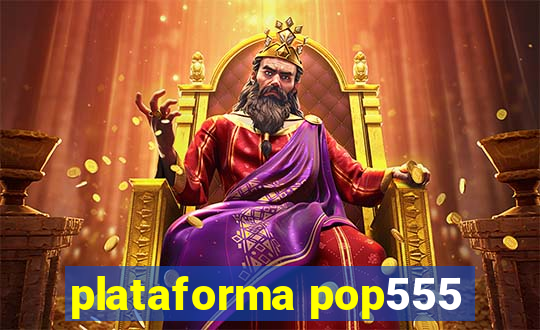 plataforma pop555