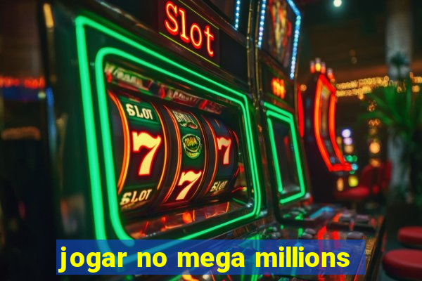 jogar no mega millions