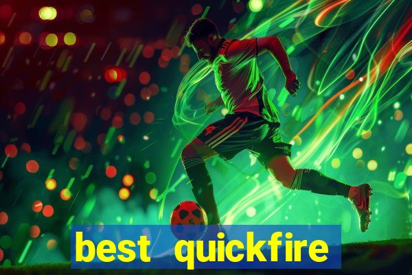 best quickfire online slot sites