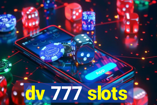 dv 777 slots