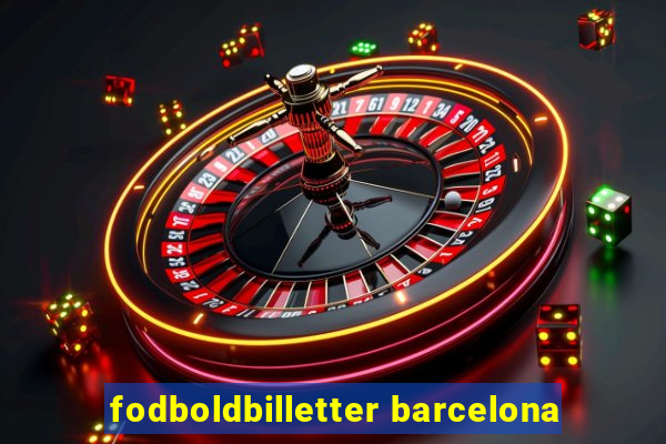 fodboldbilletter barcelona