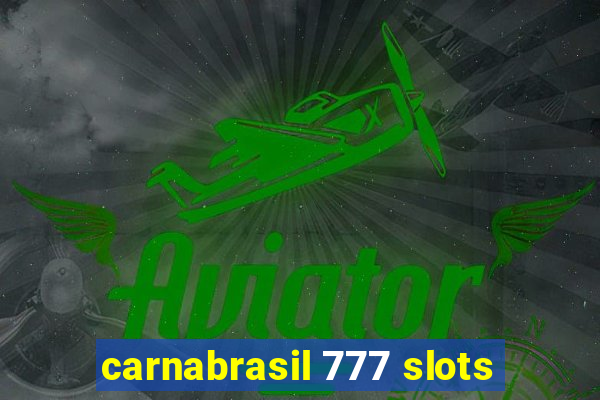 carnabrasil 777 slots