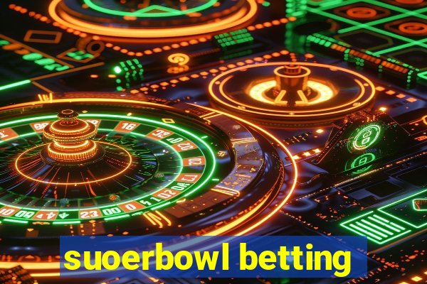 suoerbowl betting