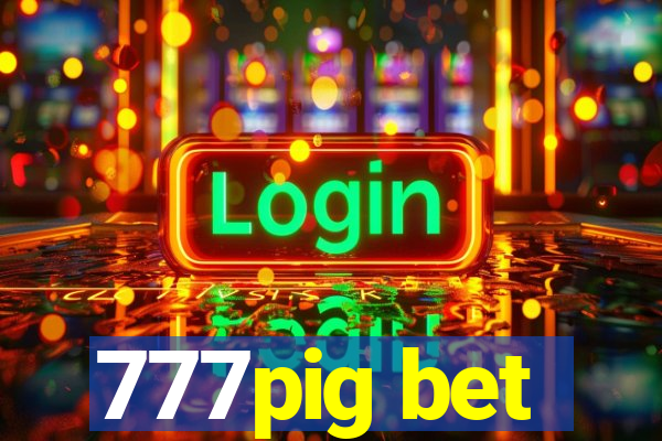 777pig bet