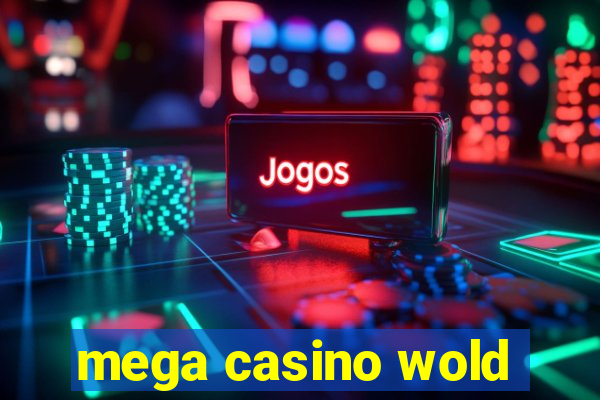 mega casino wold