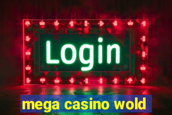 mega casino wold