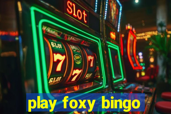 play foxy bingo