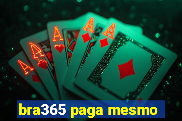 bra365 paga mesmo