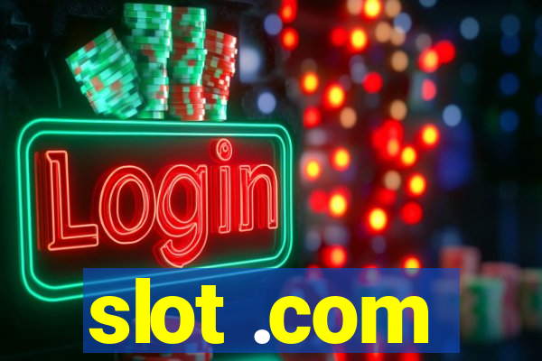 slot .com