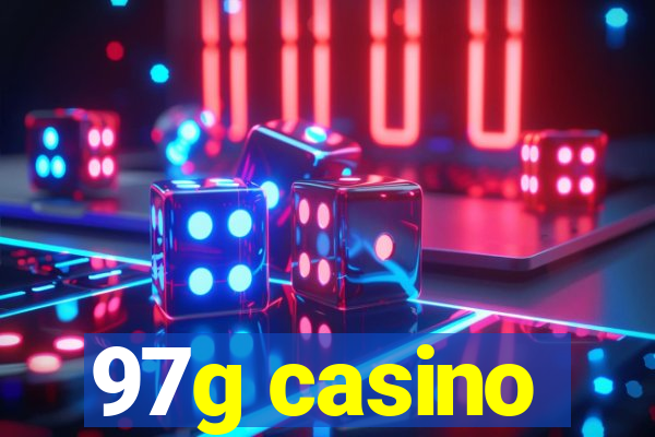 97g casino