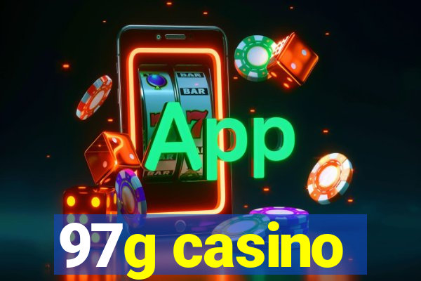 97g casino