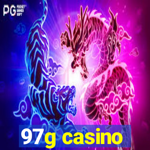 97g casino